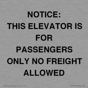 NOTICE: THIS ELEVATOR IS FOR PASSENGERS ONLY NO FREIGHT ALLOWED